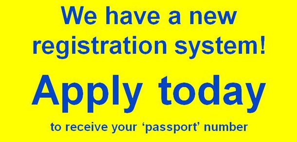 We have a new registration system, apply today to obtain your new 'passport' number