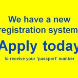 We have a new registration system, apply today to obtain your new 'passport' number
